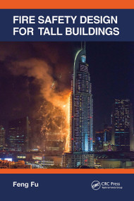 Fire Safety Design for Tall Buildings by Feng Fu, 9780367697716