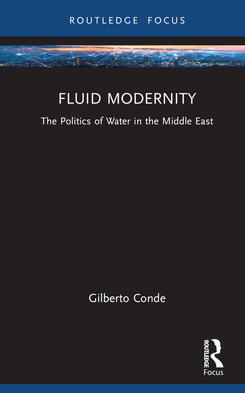 Fluid Modernity (The Politics of Water in the Middle East) by Gilberto Conde, 9781032412252