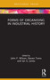 Forms of Organising in Industrial History by John F. Wilson, Steven Toms, Ian G. Jones, 9781032322117