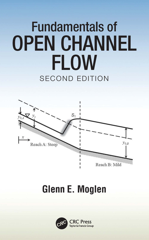 Fundamentals of Open Channel Flow by Glenn E. Moglen, 9781032204550