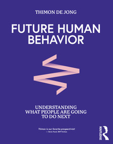 Future Human Behavior (Understanding What People Are Going To Do Next) by Thimon De Jong, 9781032129914