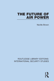 The Future of Air Power by Neville Brown, 9780367709617