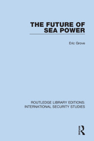 The Future of Sea Power - 9780367711184 by Eric Grove, 9780367711184
