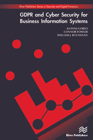 GDPR and Cyber Security for Business Information Systems by Antoni Gobeo, Connor Fowler, William J. Buchanan, 9788793609136