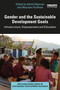 Gender and the Sustainable Development Goals (Infrastructure, Empowerment and Education) by Astrid Skjerven, Maureen Fordham, 9781032004525