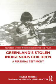 Greenland's Stolen Indigenous Children (A Personal Testimony) by Helene Thiesen, Stephen James Minton, 9781032149356