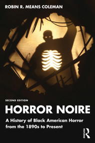 Horror Noire (A History of Black American Horror from the 1890s to Present) by Robin R. Means Coleman, 9780367704407