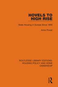 Hovels to High Rise (State Housing in Europe Since 1850) by Anne Power, 9780367684983