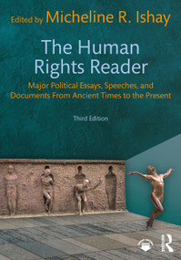The Human Rights Reader (Major Political Essays, Speeches, and Documents From Ancient Times to the Present) by Micheline R. Ishay, 9780367634612