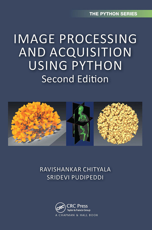 Image Processing and Acquisition using Python by Ravishankar Chityala, Sridevi Pudipeddi, 9780367531577