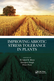Improving Abiotic Stress Tolerance in Plants by M. Iqbal R. Khan, Amarjeet Singh, Péter Poór, 9781032336176