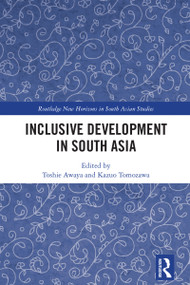Inclusive Development in South Asia by Toshie Awaya, Kazuo Tomozawa, 9781032303727