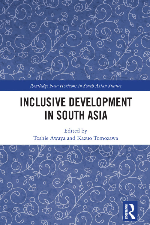 Inclusive Development in South Asia by Toshie Awaya, Kazuo Tomozawa, 9781032303727