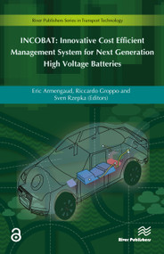 INCOBAT (Innovative Cost Efficient Management System for Next Generation High Voltage Batteries) by Eric Armengaud, Riccardo Groppo, Sven Rzepka, 9788793519633
