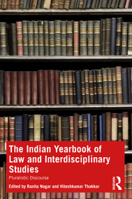 The Indian Yearbook of Law and Interdisciplinary Studies (Pluralistic Discourse) by Ranita Nagar, Hiteshkumar Thakkar, 9780367713829