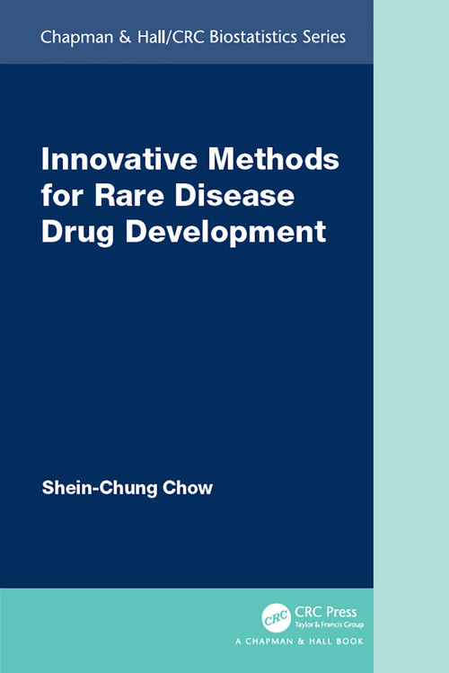 Innovative Methods for Rare Disease Drug Development by Shein-Chung Chow, 9780367502904
