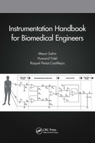 Instrumentation Handbook for Biomedical Engineers by Mesut Sahin, Howard Fidel, Raquel Perez-Castillejos, 9780367566685