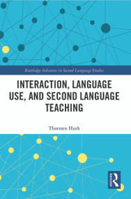 Interaction, Language Use, and Second Language Teaching by Thorsten Huth, 9780367547363