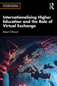 Internationalising Higher Education and the Role of Virtual Exchange by Robert O'Dowd, 9781032419213