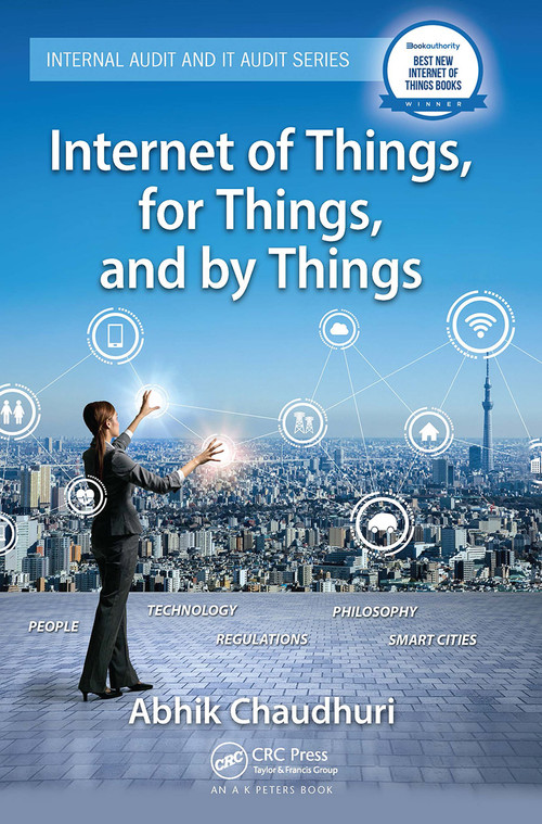 Internet of Things, for Things, and by Things by Abhik Chaudhuri, 9781032401829