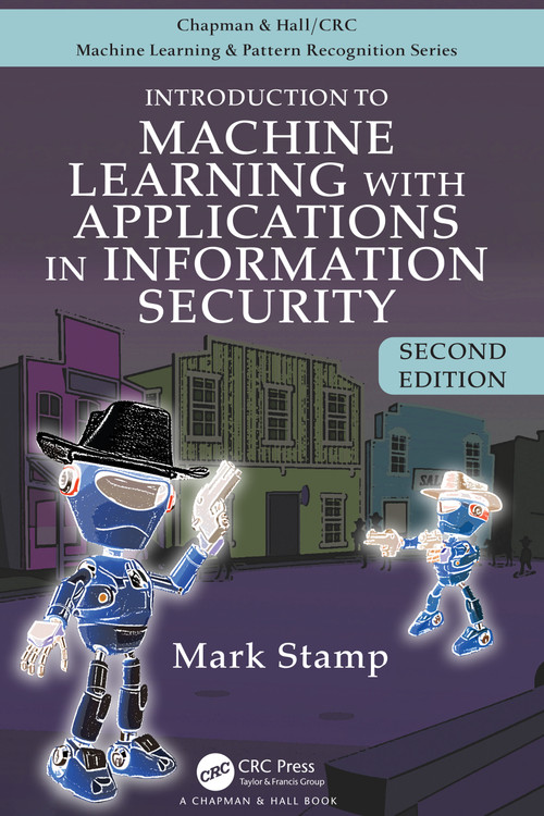 Introduction to Machine Learning with Applications in Information Security by Mark Stamp, 9781032204925