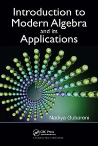 Introduction to Modern Algebra and Its Applications by Nadiya Gubareni, 9780367609085