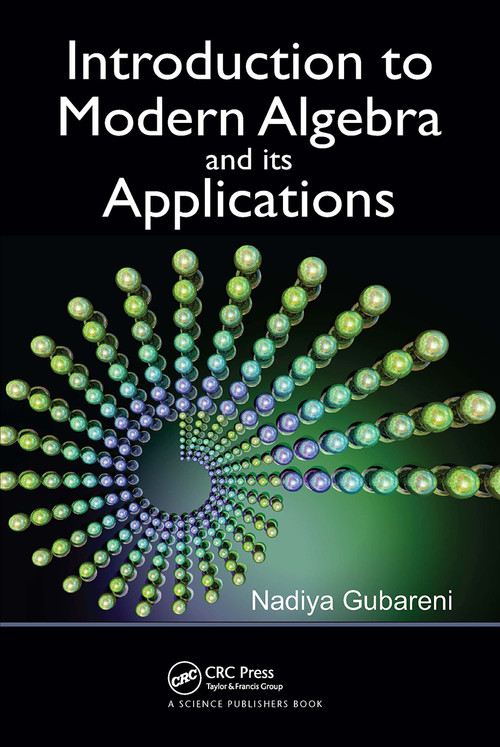 Introduction to Modern Algebra and Its Applications by Nadiya Gubareni, 9780367609085