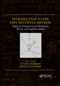 Introduction to the Fast Multipole Method (Topics in Computational Biophysics, Theory, and Implementation) by Victor Anisimov, James J.P. Stewart, 9781032337401