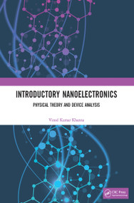 Introductory Nanoelectronics (Physical Theory and Device Analysis) by Vinod Kumar Khanna, 9780367504038