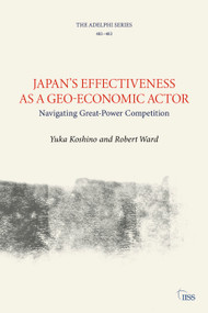 Japan's Effectiveness as a Geo-Economic Actor (Navigating Great-Power Competition) by Yuka Koshino, Robert Ward, 9781032321394