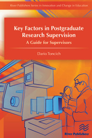 Key Factors in Postgraduate Research Supervision A Guide for Supervisors by Dario Toncich, 9788793379442