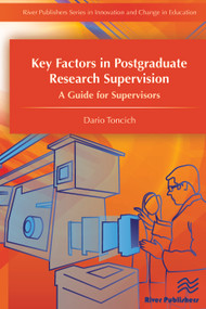 Key Factors in Postgraduate Research Supervision A Guide for Supervisors by Dario Toncich, 9788793379442