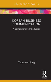 Korean Business Communication (A Comprehensive Introduction) by Yeonkwon Jung, 9780367621261