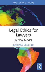 Legal Ethics for Lawyers (A New Model) by Barbara Mescher, 9781032205892