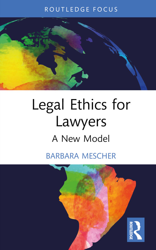 Legal Ethics for Lawyers (A New Model) by Barbara Mescher, 9781032205892