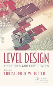 Level Design (Processes and Experiences) by Christopher W. Totten, 9781032276717