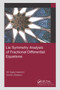 Lie Symmetry Analysis of Fractional Differential Equations by Mir Sajjad Hashemi, Dumitru Baleanu, 9780367493233