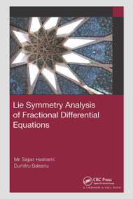 Lie Symmetry Analysis of Fractional Differential Equations by Mir Sajjad Hashemi, Dumitru Baleanu, 9780367493233