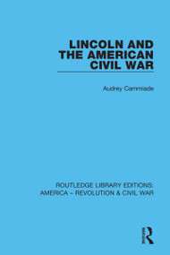 Lincoln and the American Civil War - 9780367641139 by Audrey Cammiade, 9780367641139