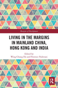 Living in the Margins in Mainland China, Hong Kong and India - 9780367511128 by Wing Chung Ho, Florence Padovani, 9780367511128