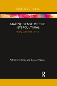 Making Sense of the Intercultural (Finding DeCentred Threads) - 9781032337661 by Adrian Holliday, Sara Amadasi, 9781032337661