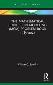 The Mathematical Contest in Modeling (MCM) Problem Book 1985-2021 by William C. Bauldry, 9781032289458