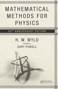 Mathematical Methods for Physics (45th anniversary edition) by H.W. Wyld, Gary Powell, 9780367479732