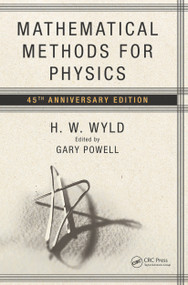 Mathematical Methods for Physics (45th anniversary edition) by H.W. Wyld, Gary Powell, 9780367479732