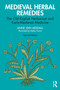 Medieval Herbal Remedies (The Old English Herbarium and Early-Medieval Medicine) by Anne Van Arsdall, 9780367753771