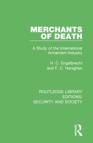 Merchants of Death (A Study of the International Armament Industry) by H. C. Engelbrecht, F. C. Hanighen, 9780367632823