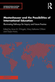 Mestenhauser and the Possibilities of International Education (Illuminating Pathways for Inquiry and Future Practice) by Anne M. D'Angelo, Mary Katherine O'Brien, Gayla Marty, 9780367748418