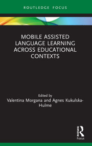 Mobile Assisted Language Learning Across Educational Contexts - 9780367714093 by Valentina Morgana, Agnes Kukulska-Hulme, 9780367714093
