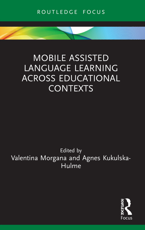 Mobile Assisted Language Learning Across Educational Contexts - 9780367714093 by Valentina Morgana, Agnes Kukulska-Hulme, 9780367714093