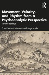 Movement, Velocity, and Rhythm from a Psychoanalytic Perspective (Variable Speed(s)) by Jessica Datema, Angie Voela, 9781032046396